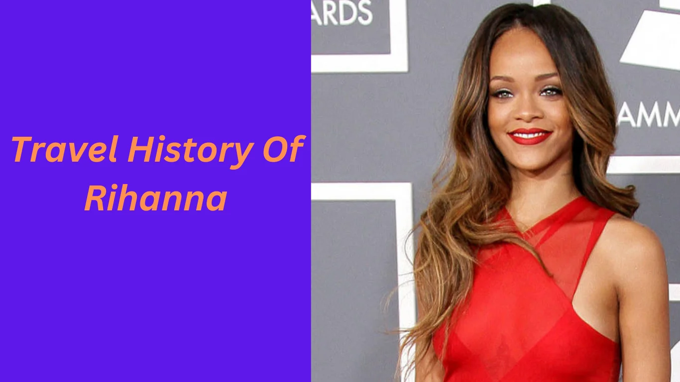 Travel History of Rihanna